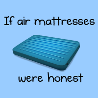If air mattresses were honest