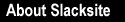 About Slacksite