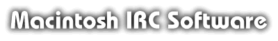 Macintosh IRC Software